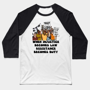 When Injustice Becomes Law - Resistance Becomes Duty Baseball T-Shirt